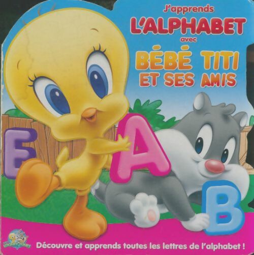 Livrenpoche : J'apprends l'alphabet avec bébé Titi et ses amis - Xxx - Livre