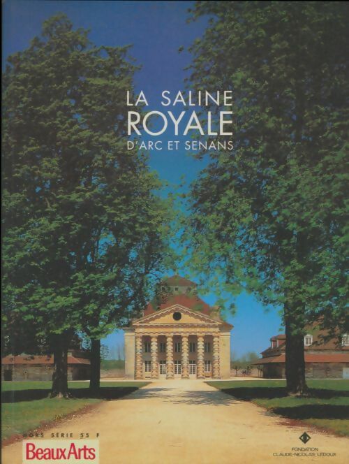 Livrenpoche : La saline royale d'Arc-et-Senans - Collectif - Livre