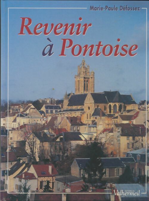 Livrenpoche : Revenir à Pontoise - Marie-Paule Défossez - Livre