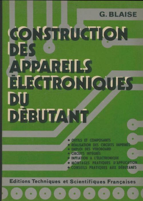Livrenpoche : Construction des appareils électroniques du débutant - G. Blaise - Livre