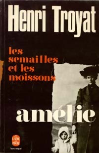 Livrenpoche : Les semailles et les moissons Tome II : Amélie - Henri Troyat - Livre