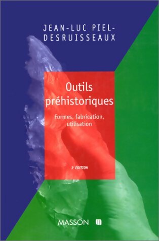 Livrenpoche : Outils prehistoriques : Formes, fabrication, utilisation - Jean-Luc Piel-Desruisseaux - Livre