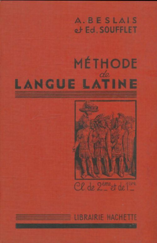 Livrenpoche : Méthode de langue latine Seconde et Première - A. Beslais - Livre