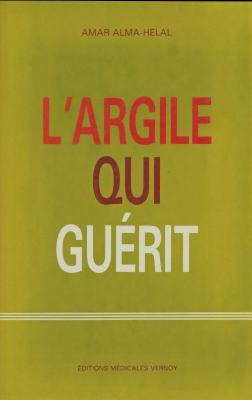 Livrenpoche : L'argile qui guérit - Amar Alma-Helal - Livre