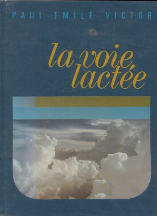 Livrenpoche : La voie lactée - Paul-Emile Victor - Livre
