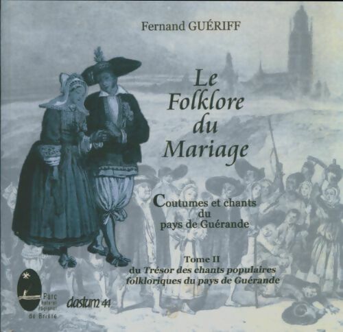 Livrenpoche : Le folklore du mariage : Coutumes et chants du pays de guérande - Fernand Gueriff - Livre