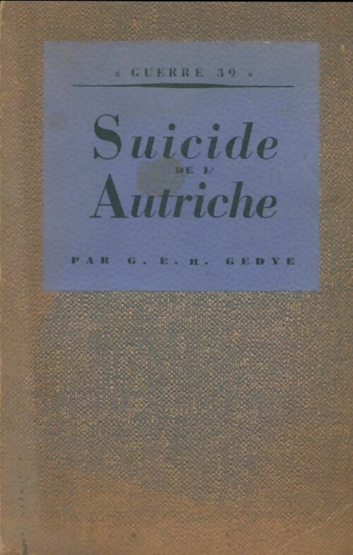 Livrenpoche : Suicide de l'Autriche - G. E. R. Gedye - Livre