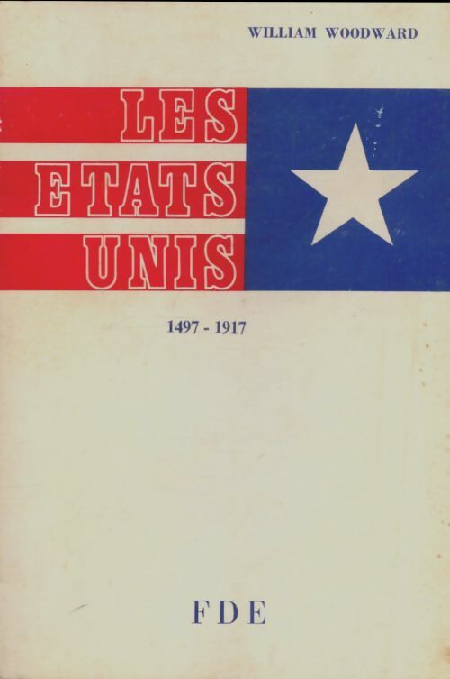 Livrenpoche : Les Etats-Unis 1497-1917 - William Woodward - Livre