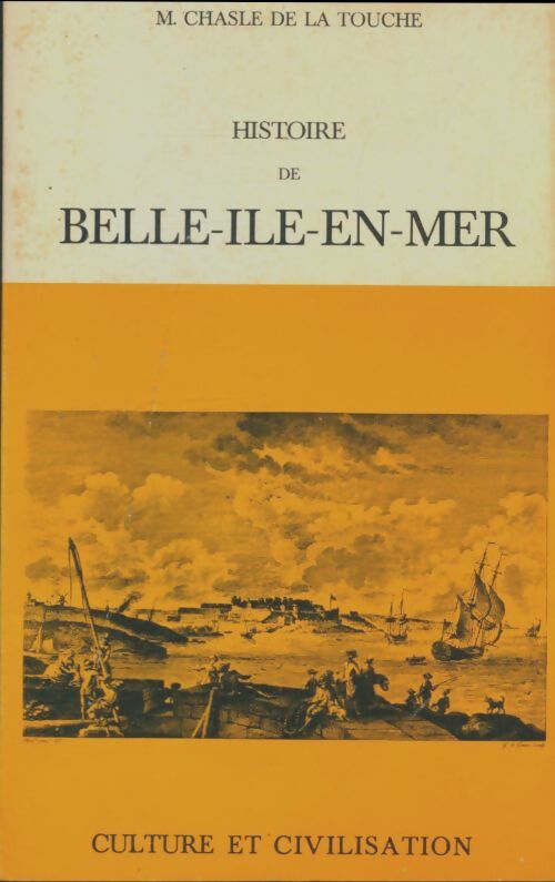 Livrenpoche : Histoire de Belle-Ile-En-Mer - M Chasle De La Touche - Livre