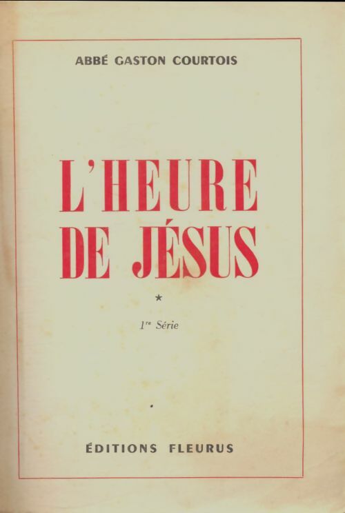 Livrenpoche : L'heure de Jésus 1ère série - Gaston Courtois - Livre