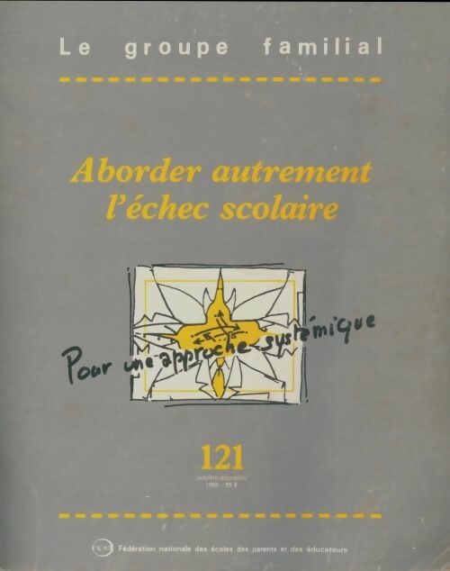 Livrenpoche : Le groupe familial n°121 : Aborder autrement l'échec scolaire - Collectif - Livre