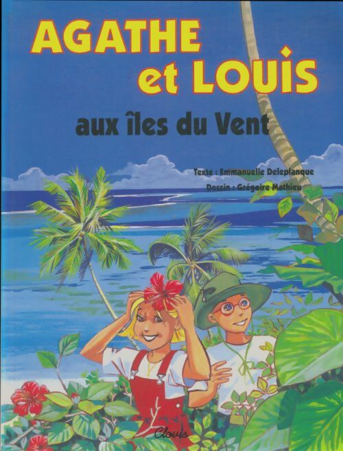 Livrenpoche : Agathe et Louis aux îles du vent - Emmanuelle Deleplanque - Livre