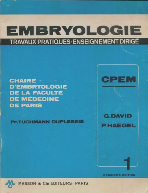 Livrenpoche : Embryologie. Travaux pratiques Tome I : Embryogénèse - Pr. Tuchmann-Duplessis - Livre