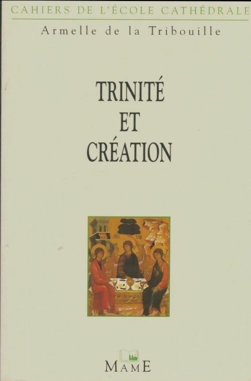 Livrenpoche : Trinité et création - Armelle De La Tribouille - Livre