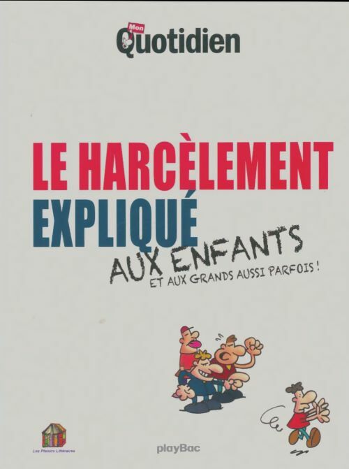 Livrenpoche : Le harcelement expliqué aux enfants - Collectif - Livre
