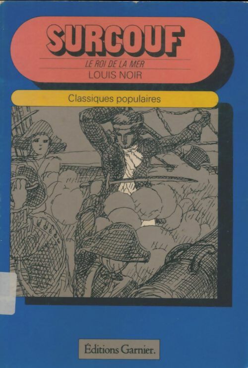 Livrenpoche : Surcouf : Le roi de la mer - Louis Noir - Livre