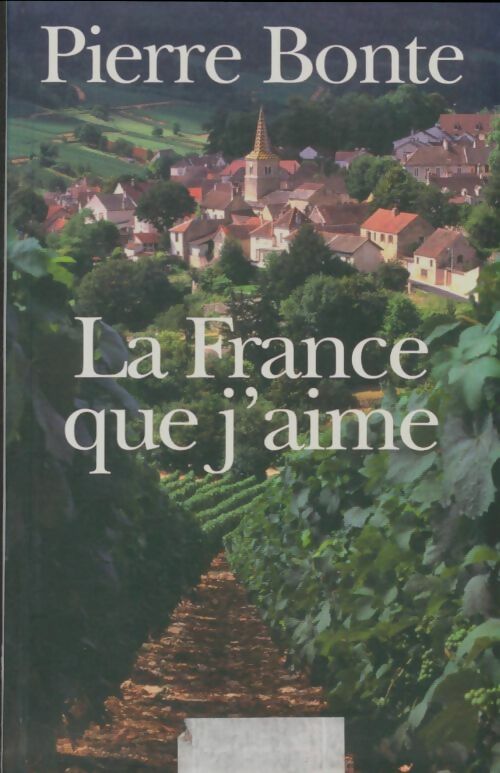 Livrenpoche : La France que j'aime - Pierre Bonte - Livre