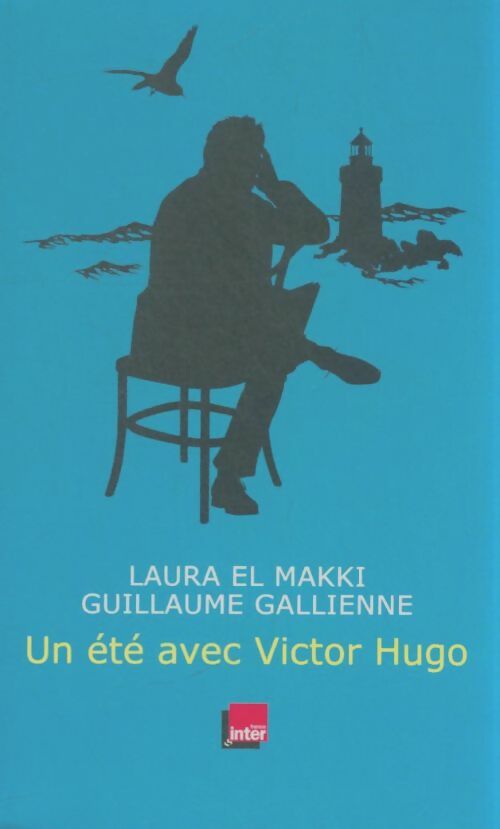 Livrenpoche : Un été avec Victor Hugo - Guillaume Gallienne - Livre