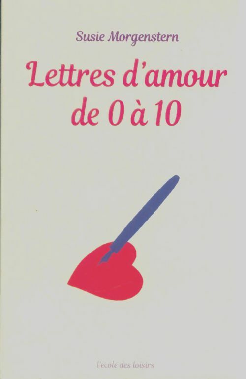 Livrenpoche : Lettres d'amour de 0 à 10 - Susie Morgenstern - Livre