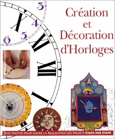 Livrenpoche : Création et décoration d'horloges - Juliet Bawden - Livre
