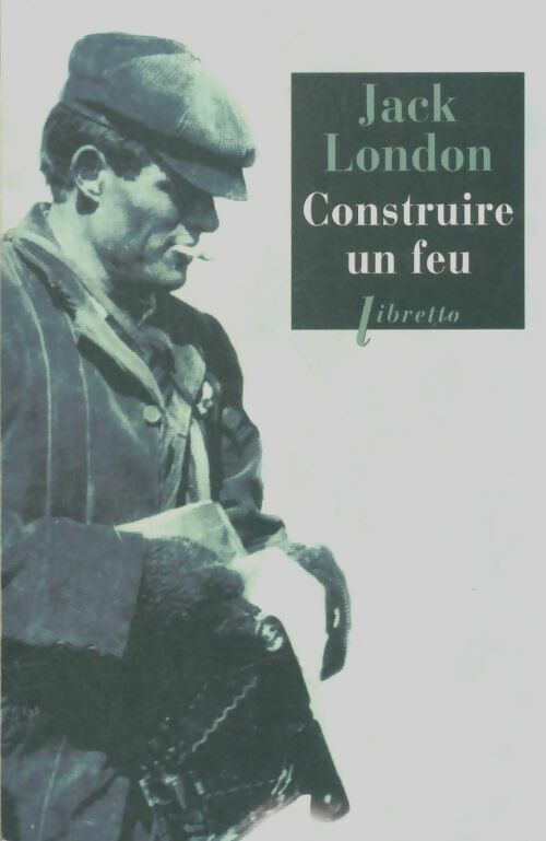 Livrenpoche : Construire un feu - Jack London - Livre