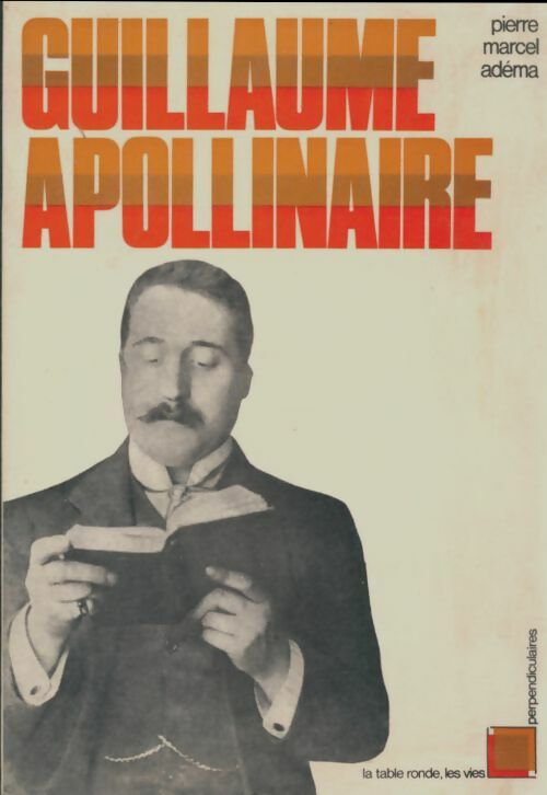 Livrenpoche : Guillaume Apollinaire - Pierre Marcel Adéma - Livre