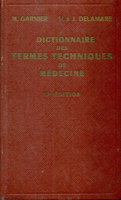 Livrenpoche : Dictionnaire des termes techniques de médecine - V. & J. M.; Delamare - Livre