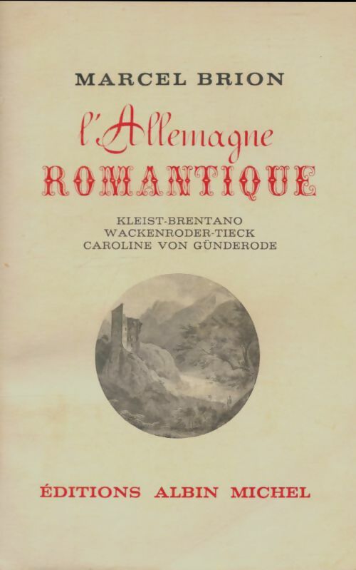 Livrenpoche : L'Allemagne romantique - Marcel Brion - Livre