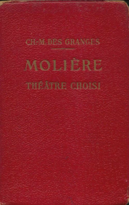 Livrenpoche : Molière : Théâtre choisi - Ch.-M. Des Granges - Livre