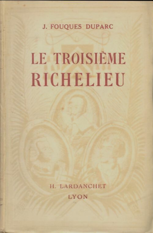 Livrenpoche : Le troisième Richelieu - J Fouques Duparc - Livre