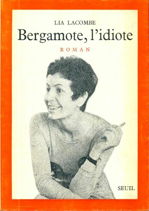 Livrenpoche : Bergamote, l'idiote - Lia Lacombe - Livre
