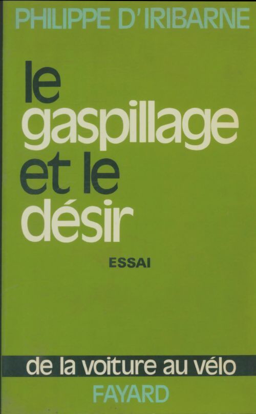 Livrenpoche : Le gaspillage et le désir - Philippe D'Iribarne - Livre
