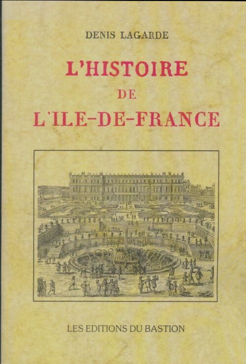 Livrenpoche : L'histoire de l'Ile-De-France - Denis Lagarde - Livre