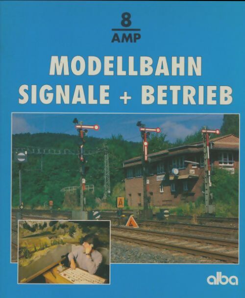 Livrenpoche : Modellbahn signale + betrieb - Collectif - Livre
