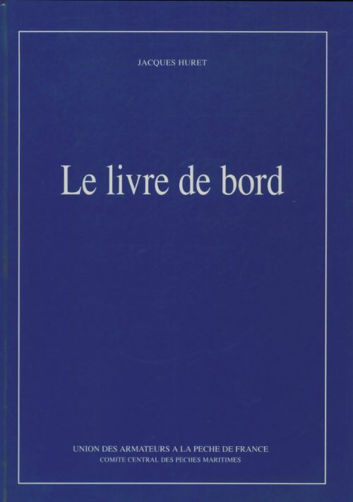 Livrenpoche : Le livre de bord - Jacques Huret - Livre