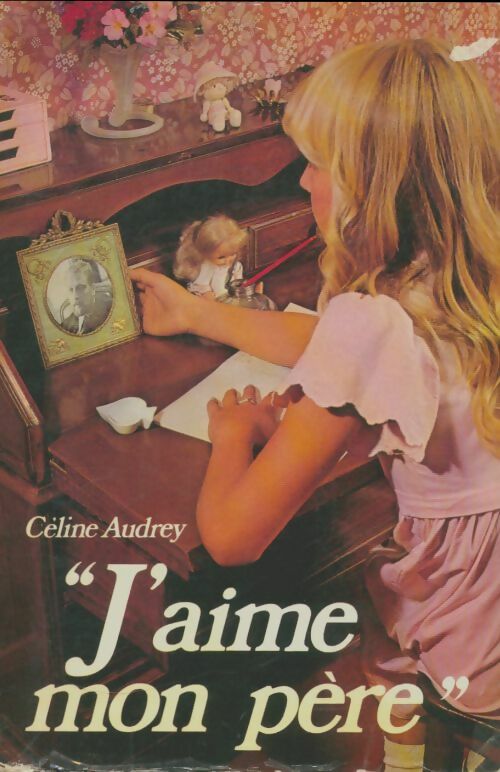 Livrenpoche : J'aime mon père - Céline Audrey - Livre