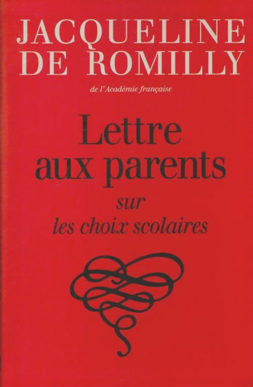 Livrenpoche : Lettre aux parents sur les choix scolaires - Jacqueline De Romilly - Livre