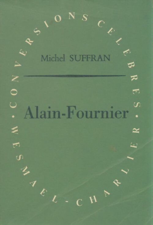 Livrenpoche : Alain-Fournier ou le mystère limpide - Michel Suffran - Livre