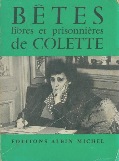 Livrenpoche : Bêtes libres et prisonnières - Sidonie-Gabrielle Colette - Livre