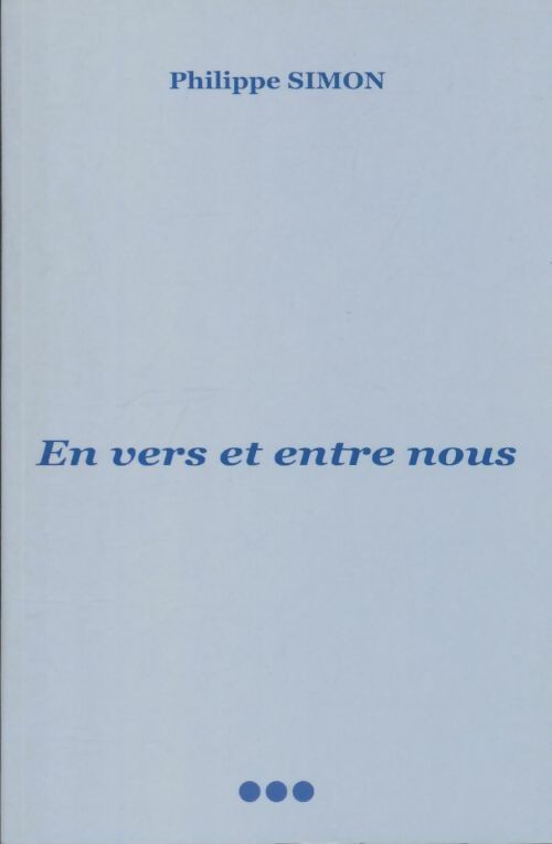 Livrenpoche : En vers et entre nous - Philippe Simon - Livre