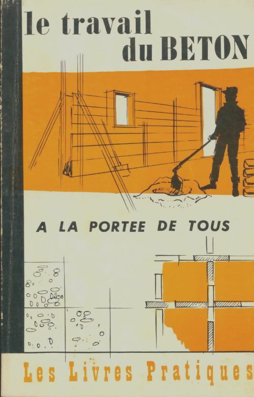 Livrenpoche : Le travail du beton à la portée de tous - Charles Lambert - Livre