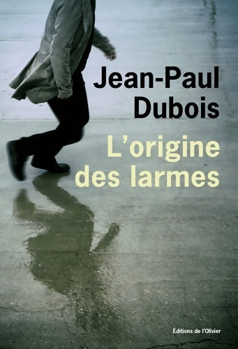 Livrenpoche : L'Origine des larmes - Jean-Paul Dubois - Livre