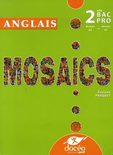 Livrenpoche : Anglais Mosaics Manuel de classe Seconde Bac Pro : Niveau A2/B1 - Evelyne Pasquet - Livre