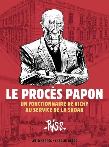 Livrenpoche : Le Procès Papon - Un fonctionnaire de Vichy au service de la Shoah - Riss - Livre