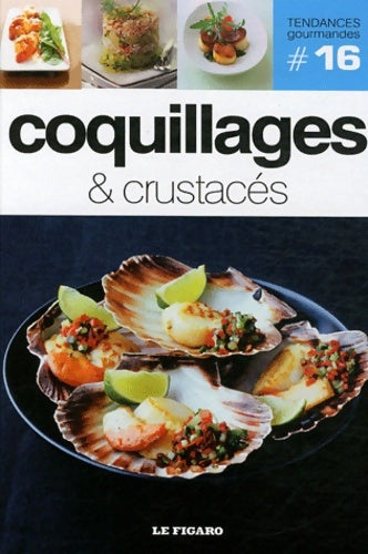 Livrenpoche : Coquillages & crustacés - Volume 16 - Figaro (le) - Livre