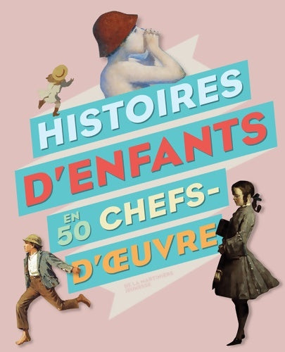 Livrenpoche : Histoires d enfants en 50 chefs-d uvre - Alain Korkos - Livre