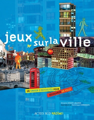 Livrenpoche : Jeux sur la ville : Un cahier d'activités pour découvrir sa ville - Christine Dodos-Ungerer - Livre