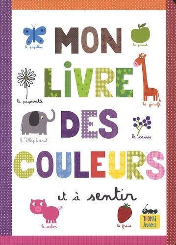 Livrenpoche : Mon livre des couleurs et à sentir - Marie Delhoste - Livre