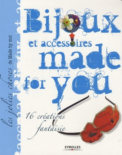 Livrenpoche : Bijoux et accessoires made for you : 16 créations fantaisie - Véronique Sésini-Lecourt - Livre