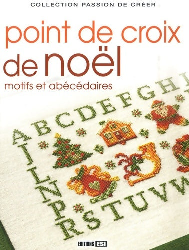 Livrenpoche : Point de croix de Noël : Motifs et abécédaires - Editions Esi - Livre